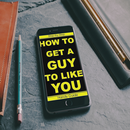 HOW TO GET A GUY TO LIKE YOU APK
