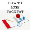 How To Lose Face Fat