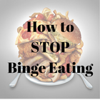 HOW TO STOP BINGE EATING EFFECTIVELY icône
