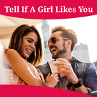 Icona How To Tell If A Girl Likes You