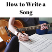 How to Write a Song