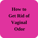 How to Get Rid of Vaginal Odor Zeichen