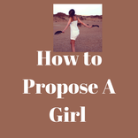 How To Propose A Girl