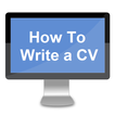 HOW TO WRITE A CV