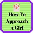 How To Approach A Girl