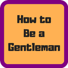 How to Be a Gentleman icône