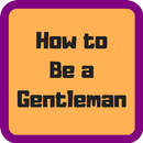 How to Be a Gentleman Perfect APK