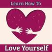 ”HOW TO LOVE YOURSELF