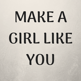 HOW TO MAKE A GIRL LIKE YOU icon