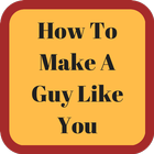How To Make A Guy Like You icône