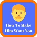How To Make Him Want You ikona