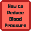 How to Reduce Blood Pressure Tips