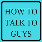 HOW TO TALK TO GUYS أيقونة