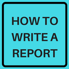 HOW TO WRITE A REPORT أيقونة