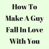 How To Make A Guy Fall In Love icône