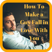 How To Make a Guy Fall in Love With You