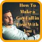 How To Make a Guy Fall in Love With You ícone