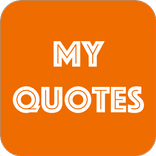My Quotes  - Share Your Wisdom