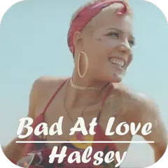 Bad At Love - Halsey Song & Lyrics APK Herunterladen