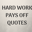 Hard Work Pays off Quotes AND IMAGES APK