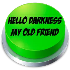 Hello Darkness My Old Friend Button