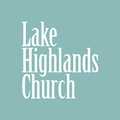 Lake Highlands Church App