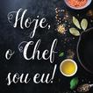 Hoje, o Chef sou eu!