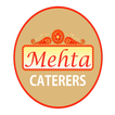 ”Mehta Caterers