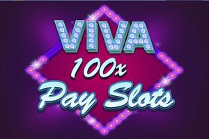 Viva 100x Pay Slots Poster