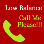 Low Balance - Call Me Please!! ikona