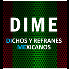 DIME - Dichos y Refranes Mexicanos icône