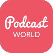 ”Podcast World