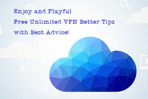 Free Unlimited VPN Better Tips poster