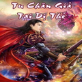 Tu Chân Giả Tại Dị Thế - Truyện Tiên Hiệp