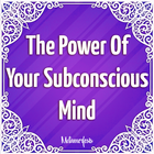 The Power of Your Subconscious Mind icono