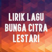 برنامه‌نما Lirik Lagu Musik & Video Bunga Citra Lestari عکس از صفحه