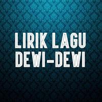 Lirik Lagu Dewi-Dewi Screenshot 3