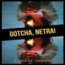 Free Novel - Gotcha, Netra! aplikacja