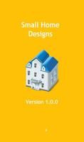 Small Home Designs Affiche