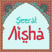 Seerat e Aisha (R.A)