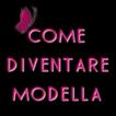 ”COME DIVENTARE MODELLA