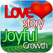 Love story & Joyful growth