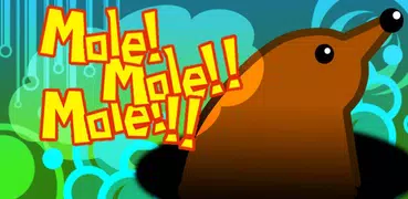 Mole!Mole!!Mole!!!