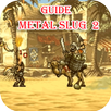 Guide Metal Slug 2 APK