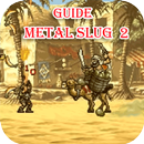 Guide Metal Slug 2 APK