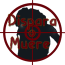 Dispara o Muere APK