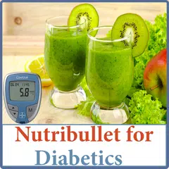 NutriBullet Recipes - Smoothie Recipes (Diabetics)