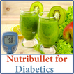 NutriBullet Recipes - Diabetic