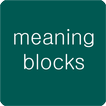 ”meaning blocks