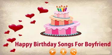 Happy Birthday Songs For Boyfriend